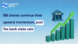 SBI shares continue their upward momentum, post Yes bank stake sale