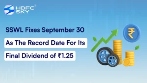 SSWL Fixes September 30 As The Record Date For Its Final Dividend of ₹1.25