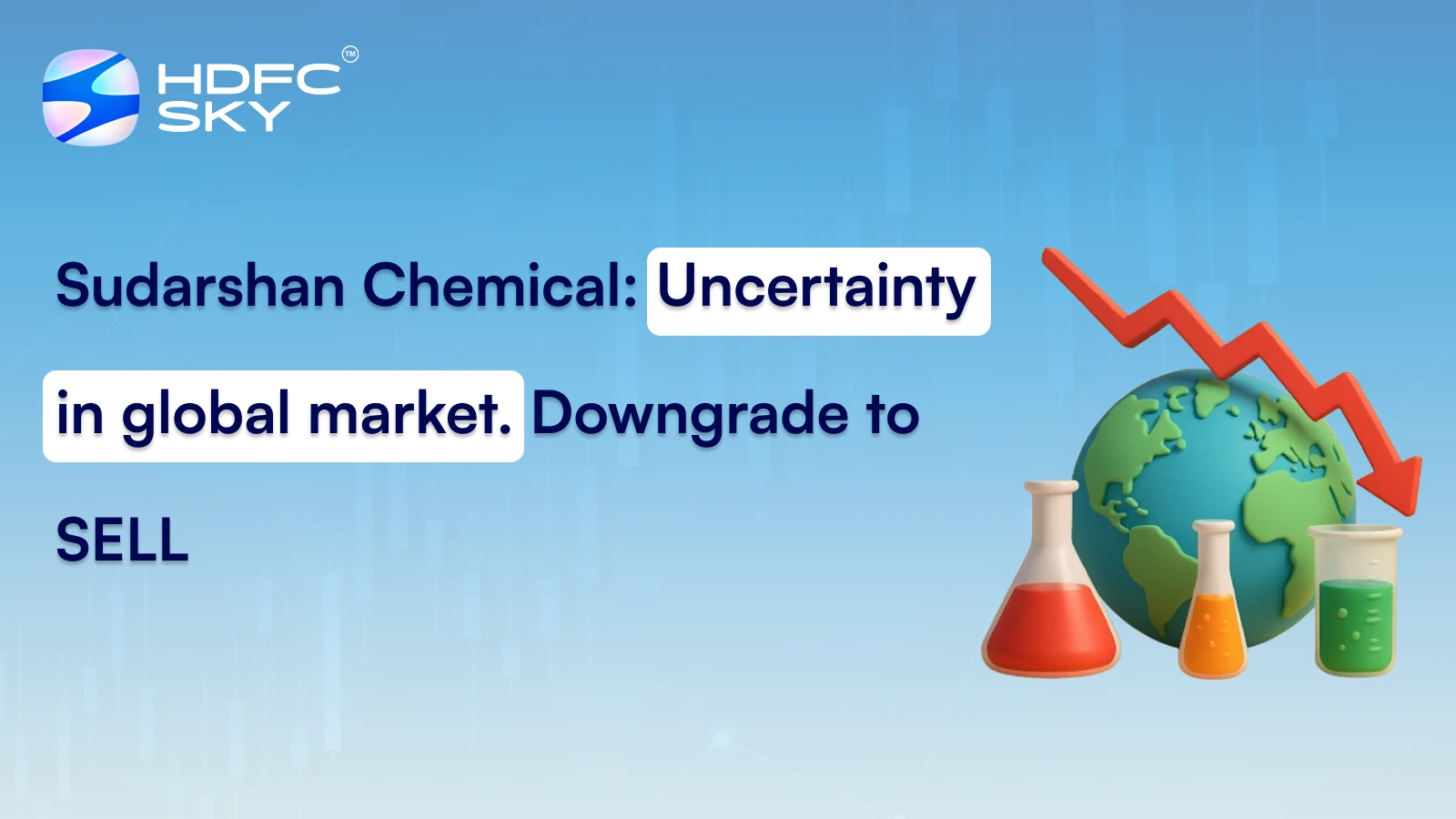 Sudarshan Chemical: Uncertainty in global market. Downgrade to SELL