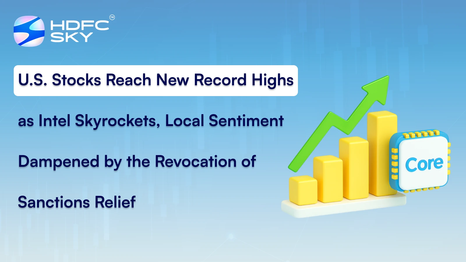 U.S. Stocks Reach New Record Highs as Intel Skyrockets, Local Sentiment Dampened by the Revocation of Sanctions Relief