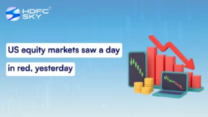 US equity markets saw a day in red, yesterday