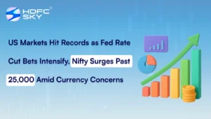 US Markets Hit Records as Fed Rate Cut Bets Intensify, Nifty Surges Past 25,000 Amid Currency Concerns