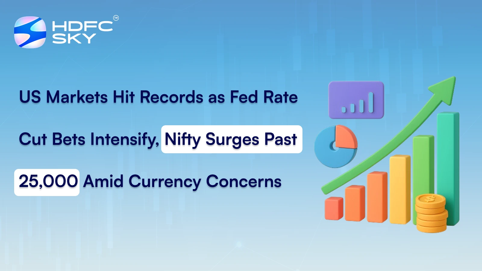 US Markets Hit Records as Fed Rate Cut Bets Intensify, Nifty Surges Past 25,000 Amid Currency Concerns