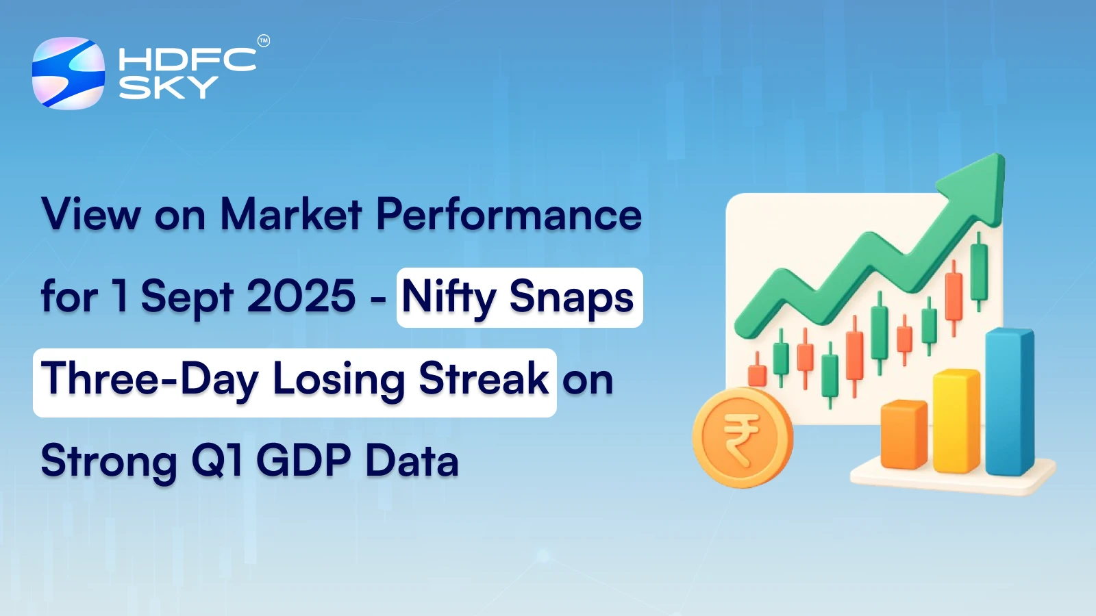 View on Market Performance for 1 Sept 2025 - Nifty Snaps Three-Day Losing Streak on Strong Q1 GDP Data 