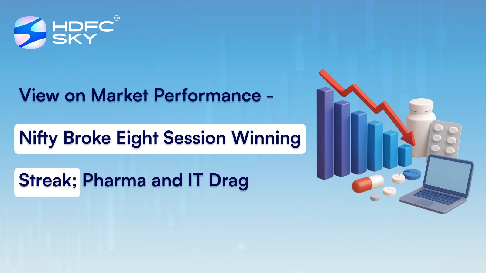 View on Market Performance - Nifty Broke Eight Session Winning Streak; Pharma and IT Drag