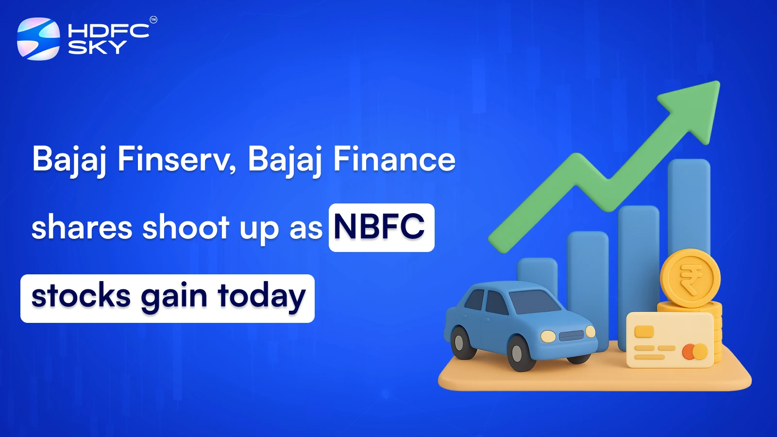 Bajaj Finserv, Bajaj Finance shares shoot up as NBFC stocks gain today