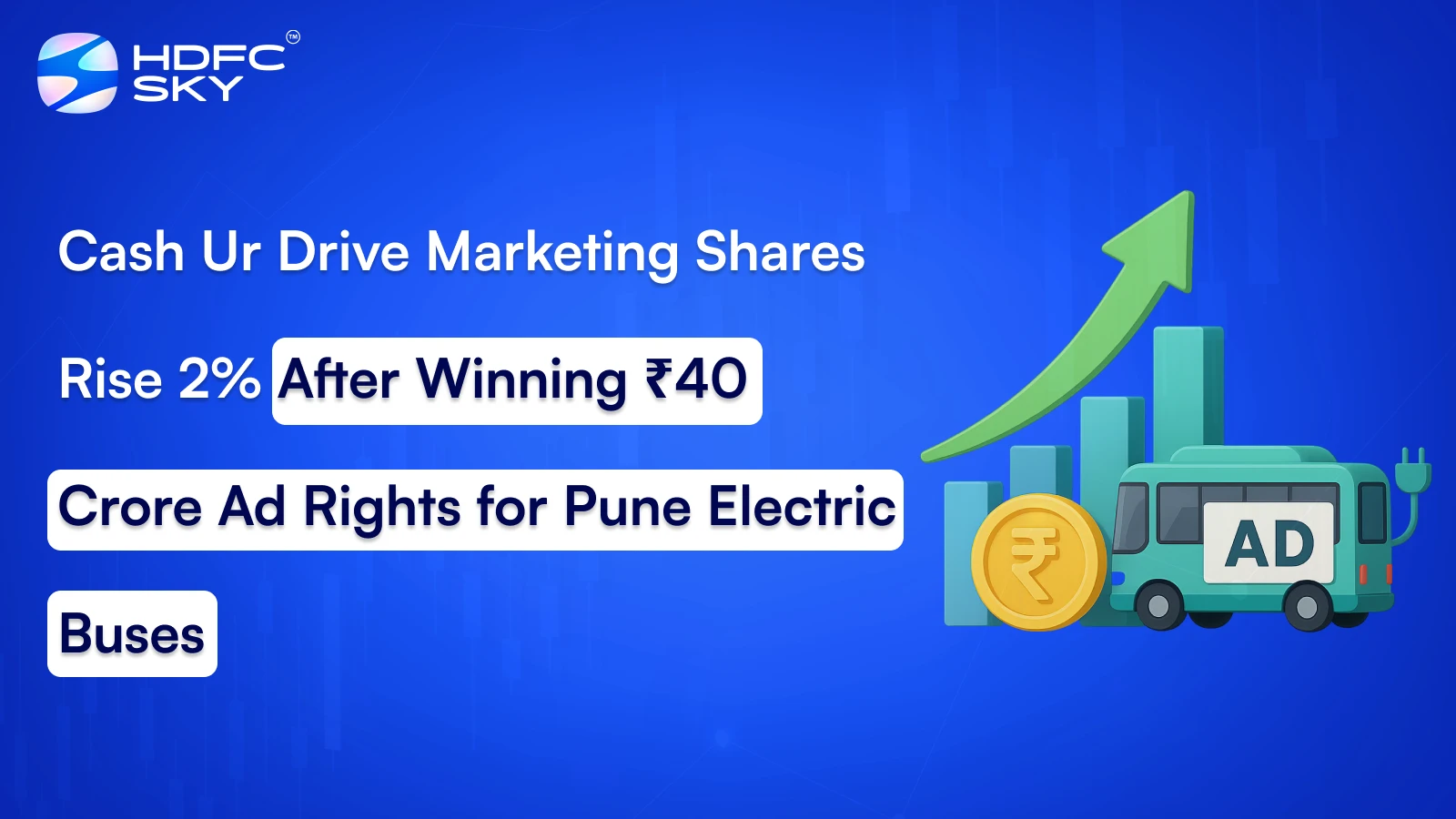 Cash Ur Drive Marketing Shares Rise 2% After Winning ₹40 Crore Ad Rights for Pune Electric Buses