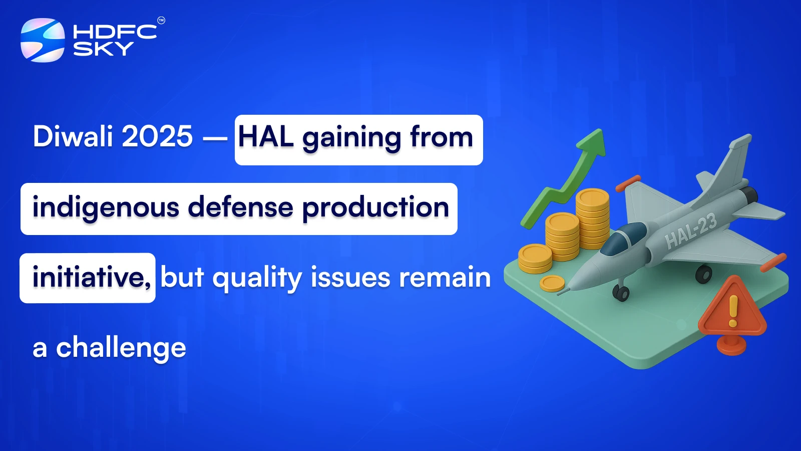 Diwali 2025 – HAL gaining from indigenous defense production initiative, but quality issues remain a challenge