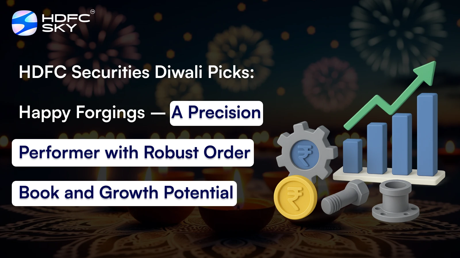 HDFC Securities Diwali Picks: Happy Forgings – A Precision Performer with Robust Order Book and Growth Potential
