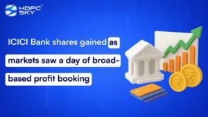 ICICI Bank shares gained as markets saw a day of broad-based profit booking