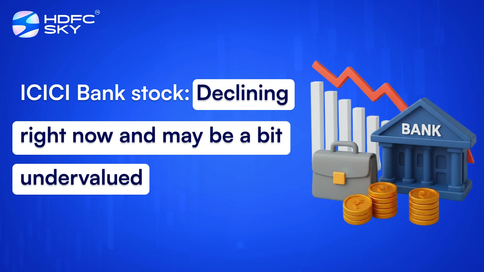 ICICI Bank stock: Declining right now and may be a bit undervalued