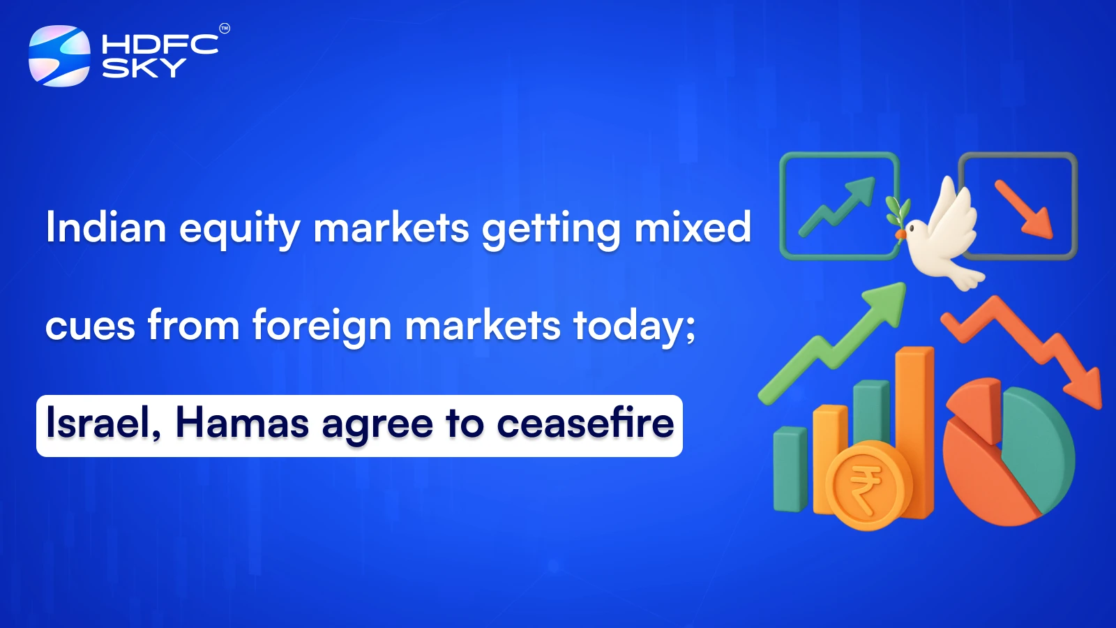Indian equity markets getting mixed cues from foreign markets today; Israel, Hamas agree to ceasefire