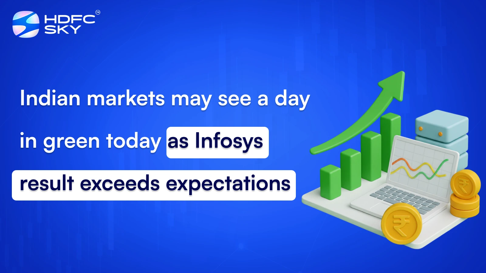 Indian markets may see a day in green today as Infosys result exceeds expectations