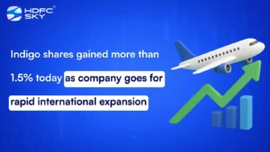 Indigo shares gained more than 1.5% today as company goes for rapid international expansion