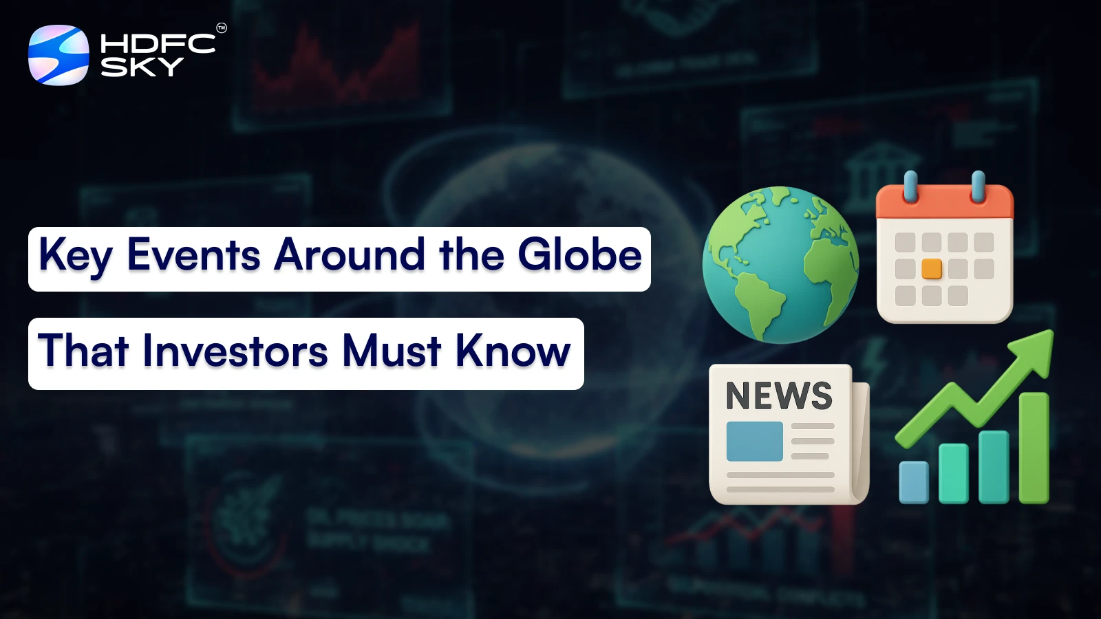 Key Events Around the Globe That Investors Must Know