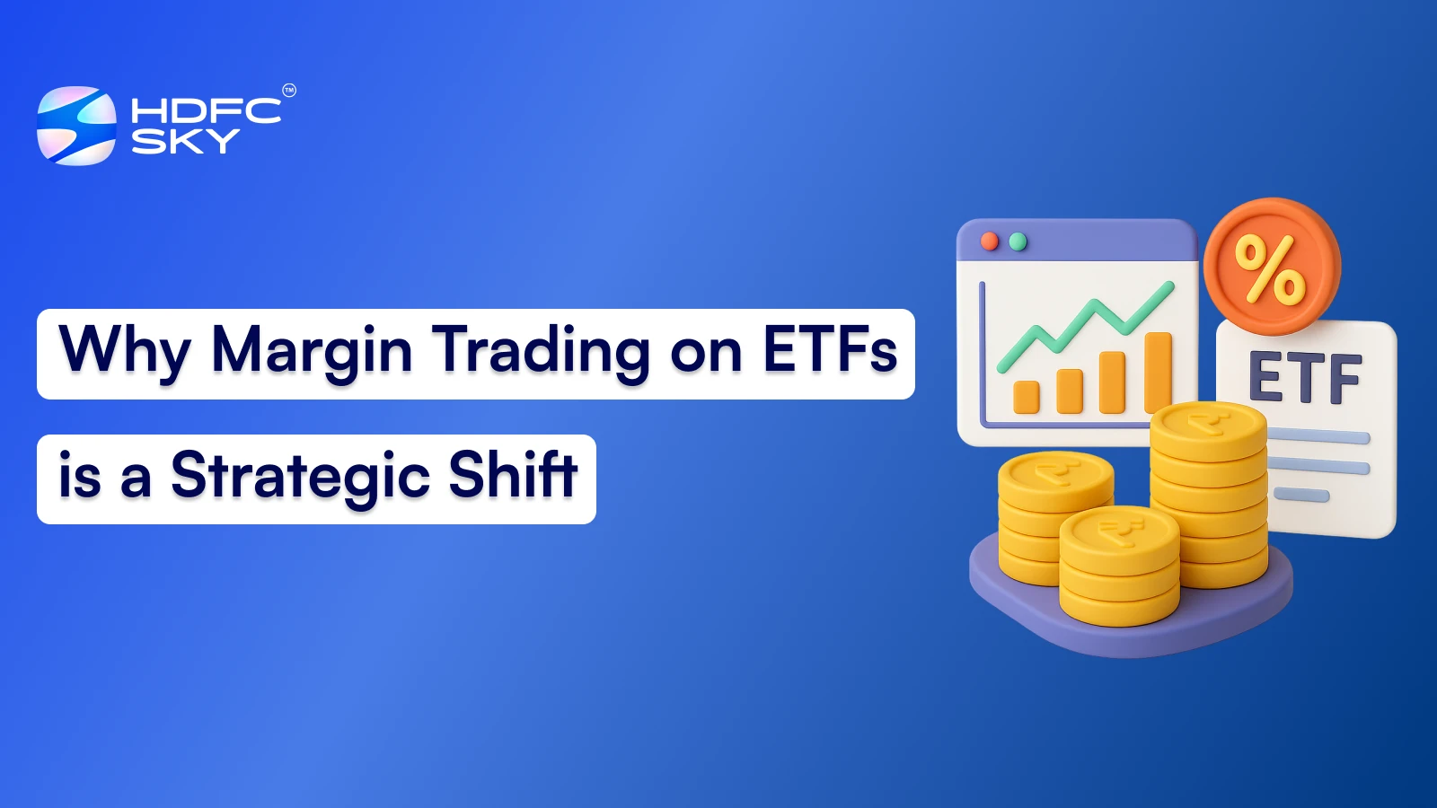 Why Margin Trading on ETFs is a Strategic Shift