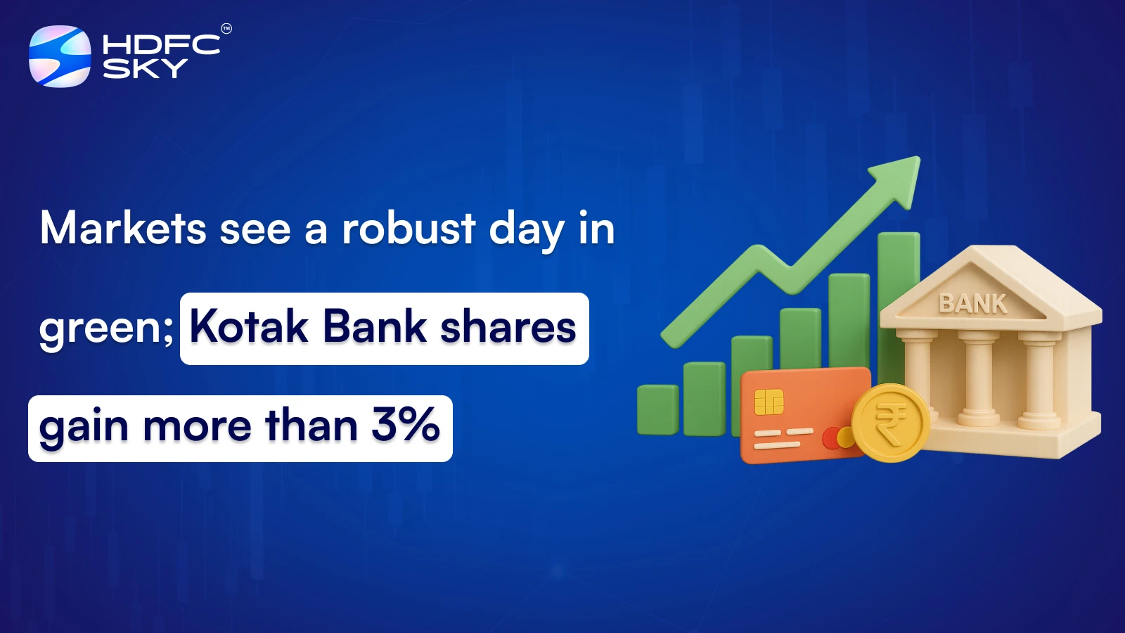 Markets see a robust day in green; Kotak Bank shares gain more than 3%