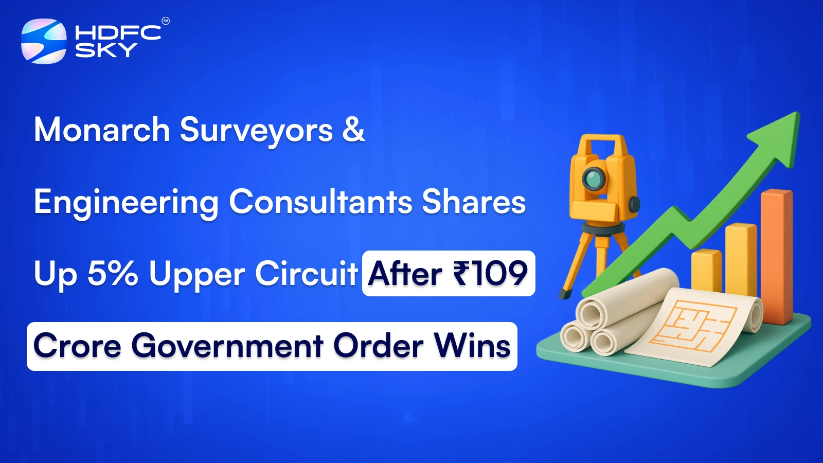Monarch Surveyors & Engineering Consultants Shares Up 5% Upper Circuit After ₹109 Crore Government Order Wins