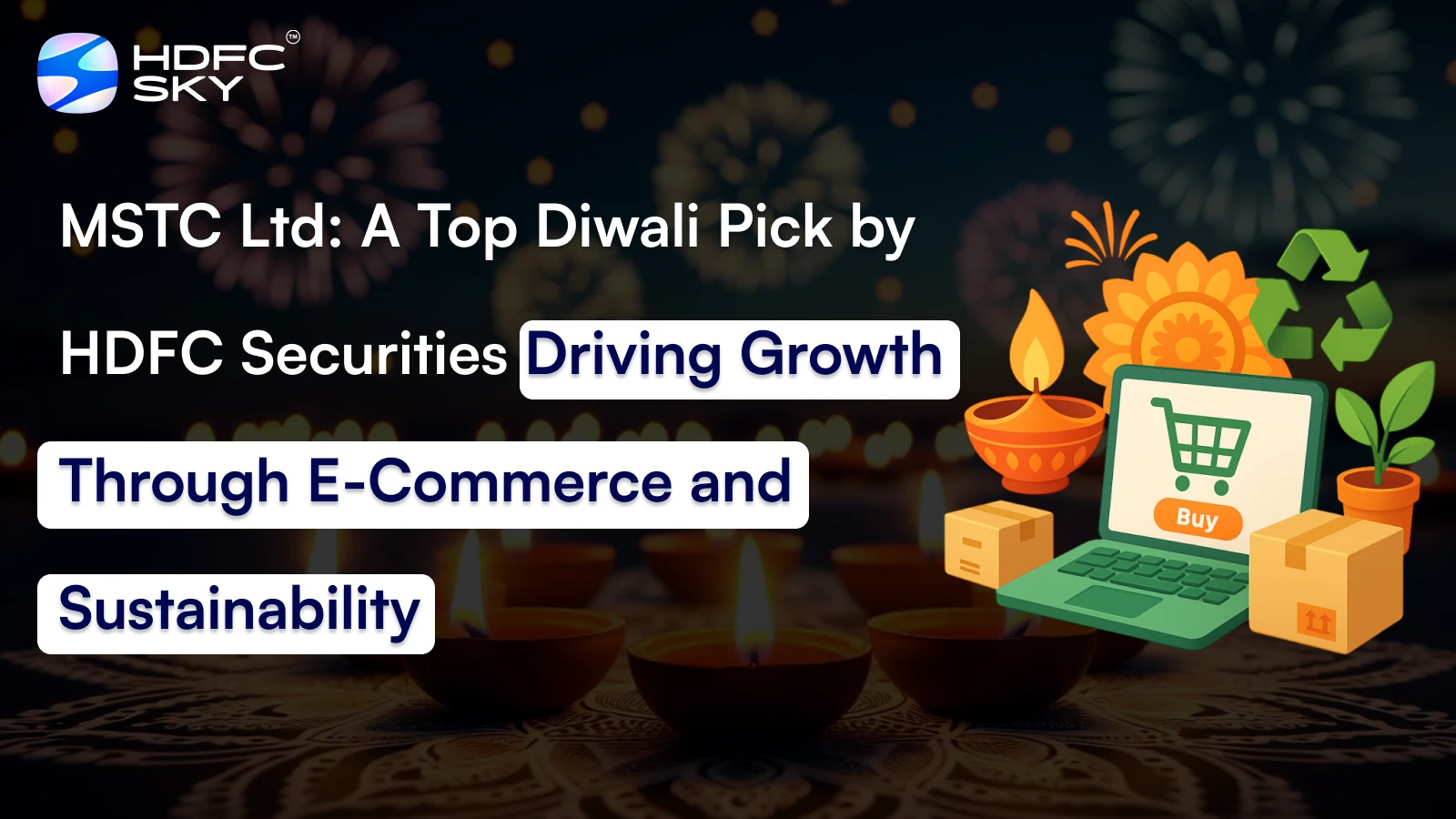 MSTC Ltd: A Top Diwali Pick by HDFC Securities Driving Growth Through E-Commerce and Sustainability