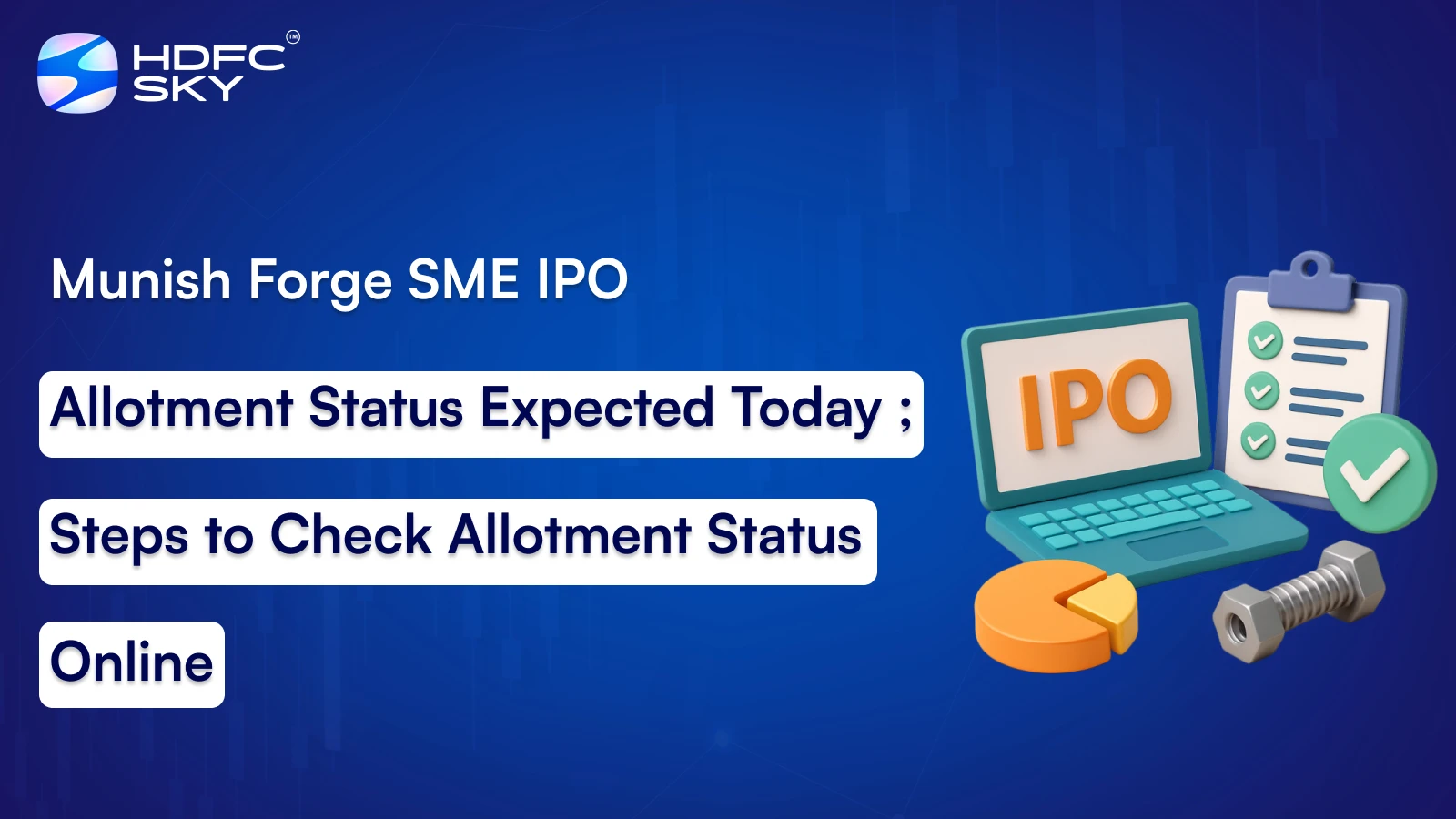 Munish Forge SME IPO Allotment Status Expected Today ; Steps to Check Allotment Status Online