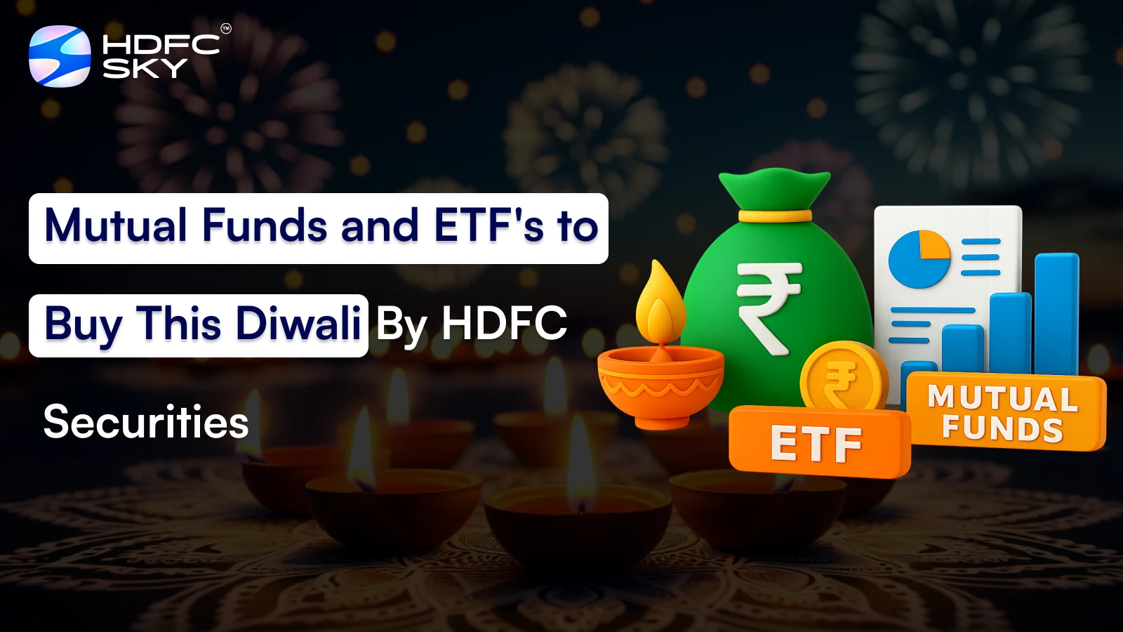 Mutual Funds and ETF's to Buy This Diwali By HDFC Securities