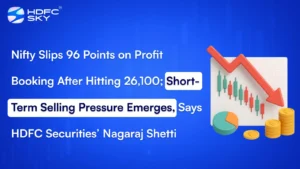 Nifty Slips 96 Points on Profit Booking After Hitting 26,100; Short-Term Selling Pressure Emerges, Says HDFC Securities’ Nagaraj Shetti