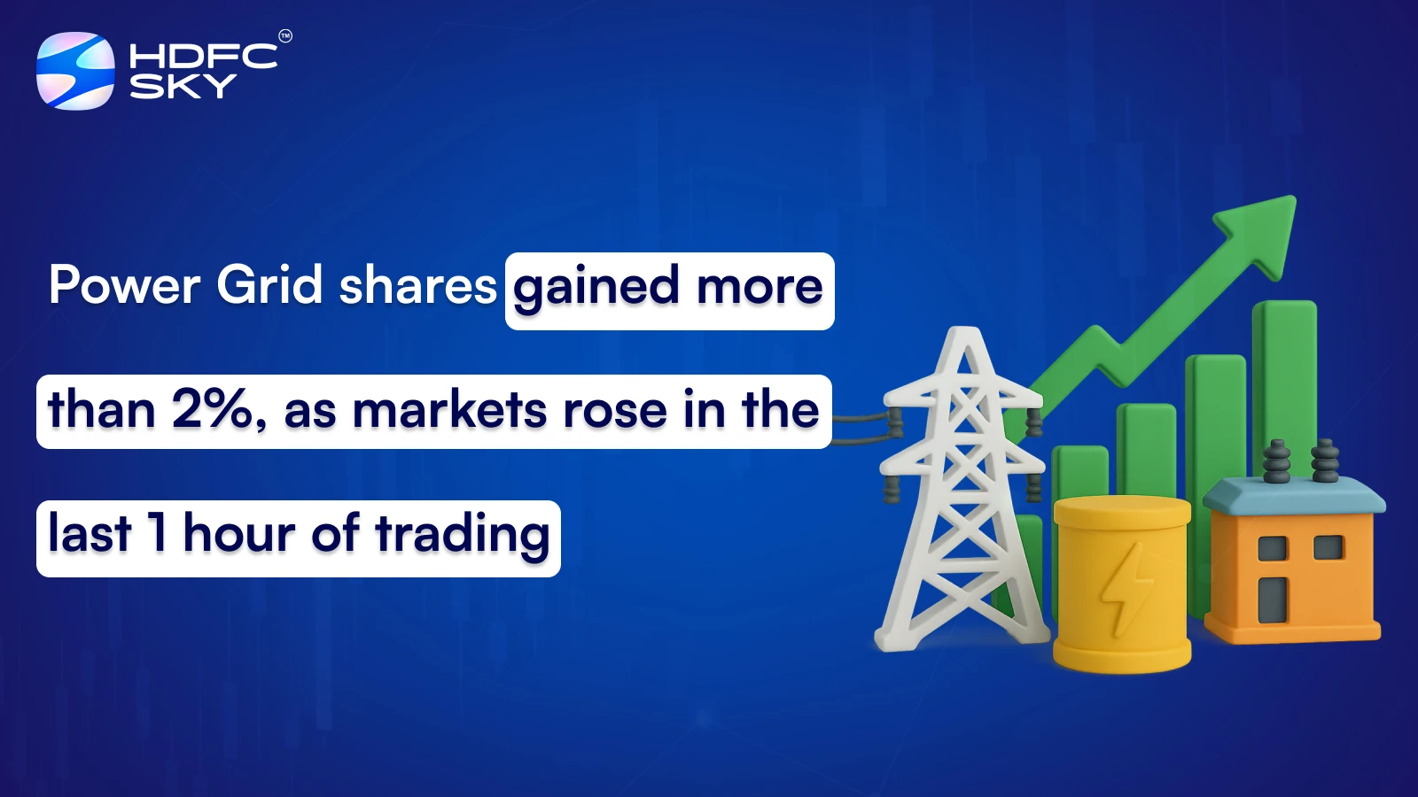 Power Grid shares gained more than 2%, as markets rose in the last 1 hour of trading