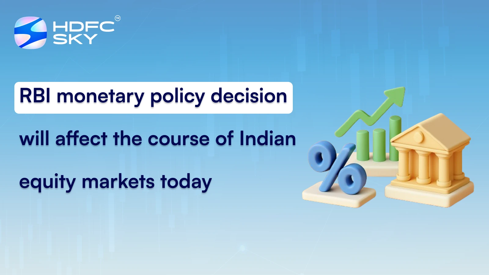 RBI monetary policy decision will affect the course of Indian equity markets today