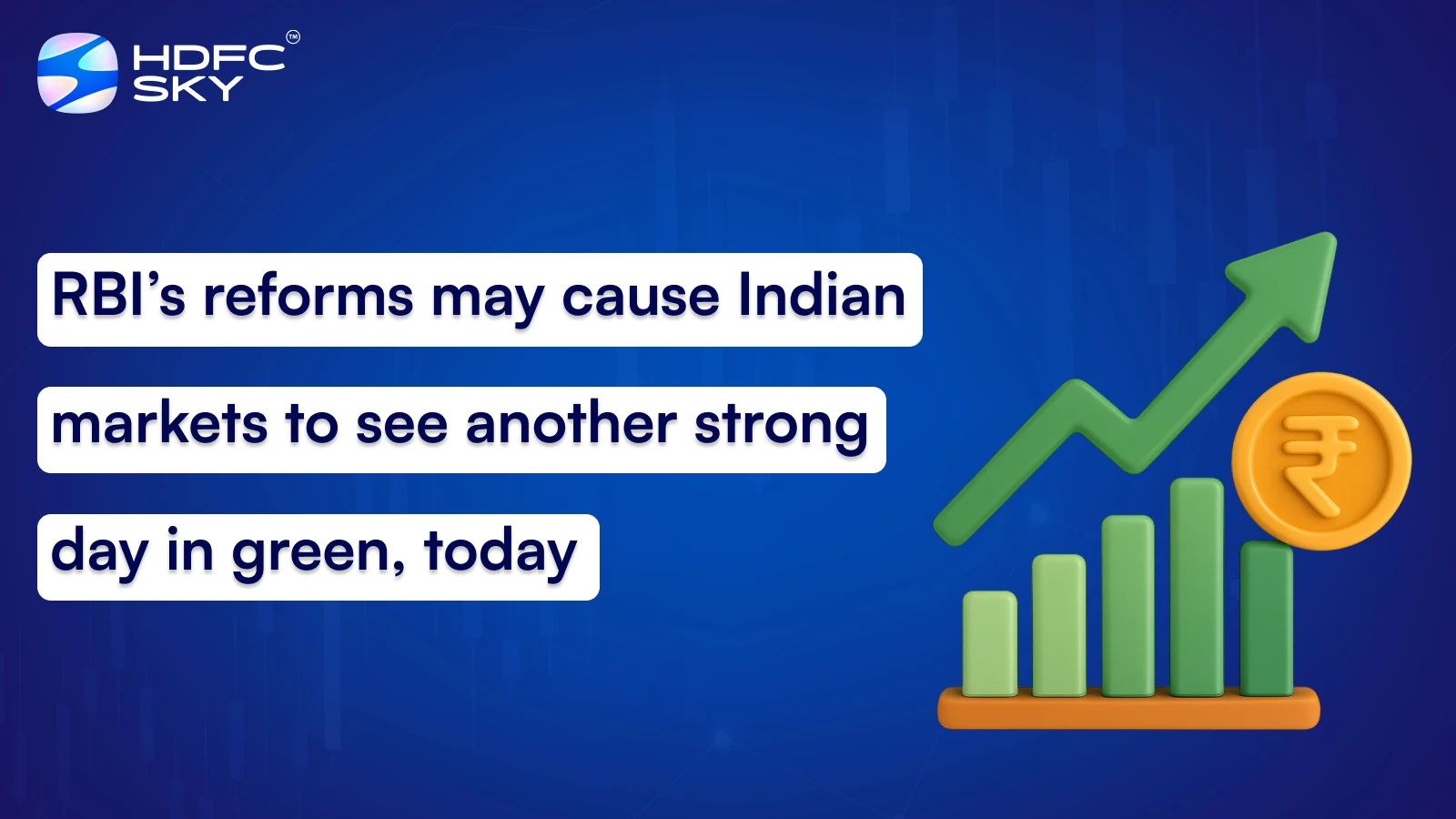 RBI’s reforms may cause Indian markets to see another strong day in green, today