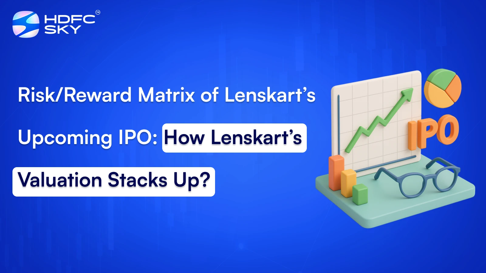 Lenskart IPO: Risk-Reward Matrix & Valuation Insights