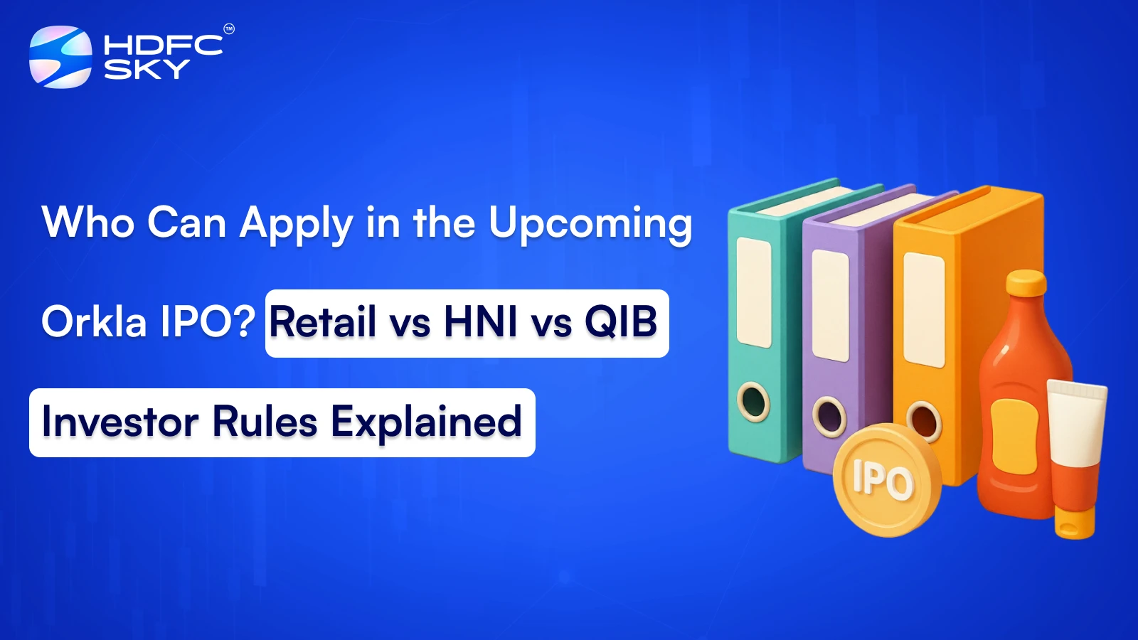 Who C͏an ͏Apply in the Upcoming Ork͏la ͏IPO? Retail vs HNI͏ vs QI͏B Investo͏r͏ Rules Explaine͏d
