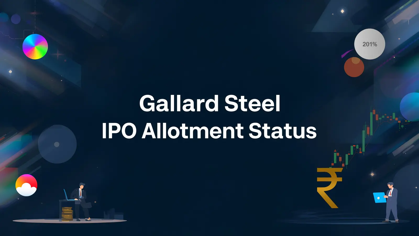 Gallard Steel IPO Allotment Status Completed; Check Status, Listing Confirmed for Tomorrow on BSE