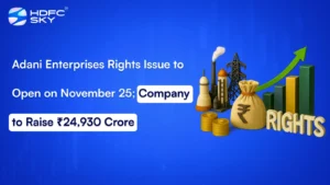 Adani Enterprises Rights Issue to Open on November 25; Company to Raise ₹24,930 Crore