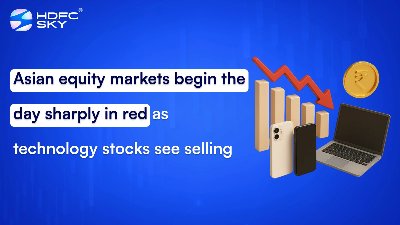 Asian equity markets begin the day sharply in red as technology stocks see selling