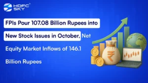 FPIs‍‌‍‍‌‍‌‍‍‌‍‌‍‍‌‍‌‍‍‌ Pour 107.08 Billion Rupees into New Stock Issues in October, Net Equity Market Inflows of 146.1 Billion Rupees