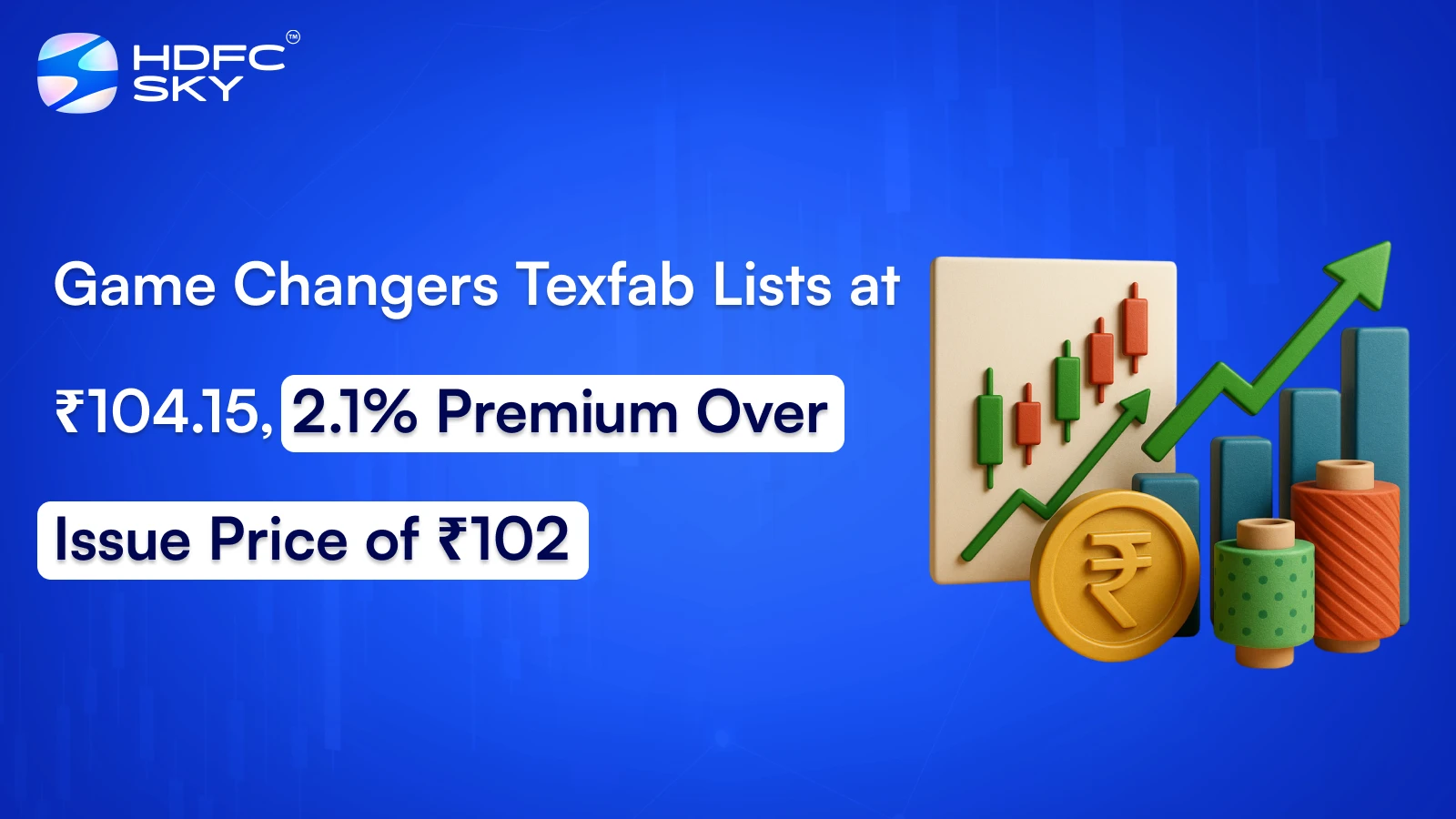 Game Changers Texfab Lists at ₹104.15, 2.1% Premium Over Issue Price of ₹102