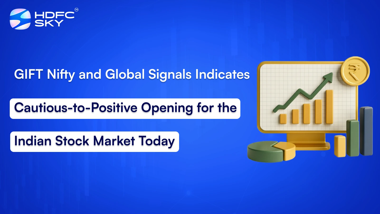 GIFT Nifty and Global Signals Indicates Cautious-to-Positive Opening for the Indian Stock Market Today
