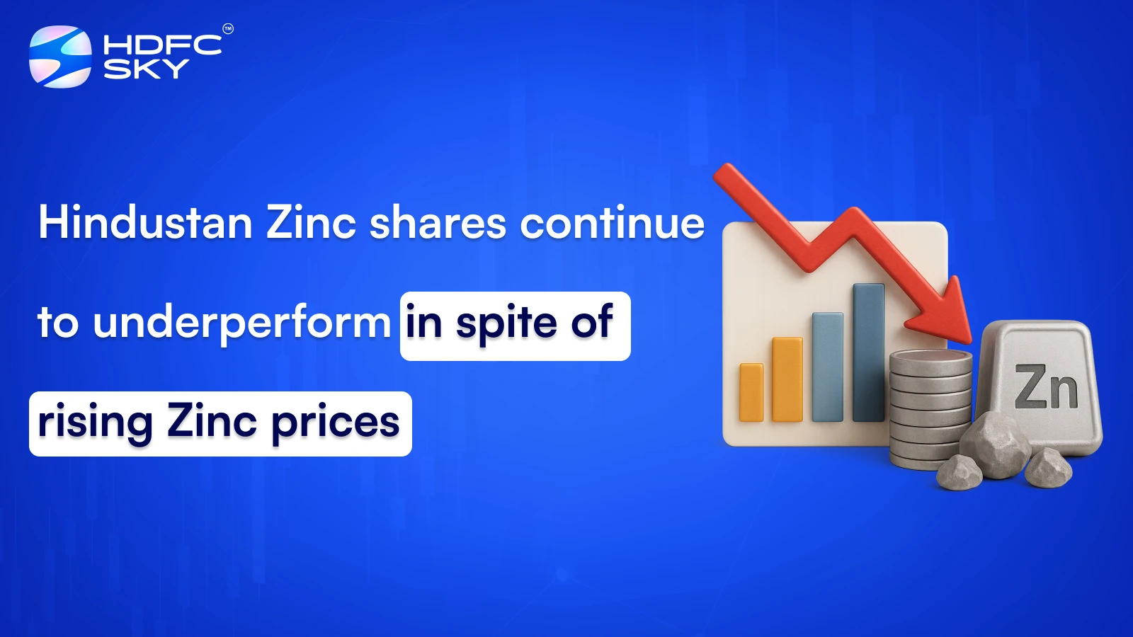 Hindustan Zinc shares continue to underperform in spite of rising Zinc prices