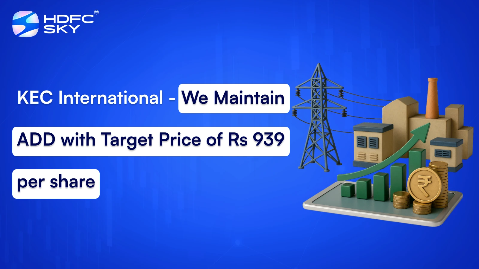 KEC International – We Maintain ADD with Target Price of Rs 939 per share