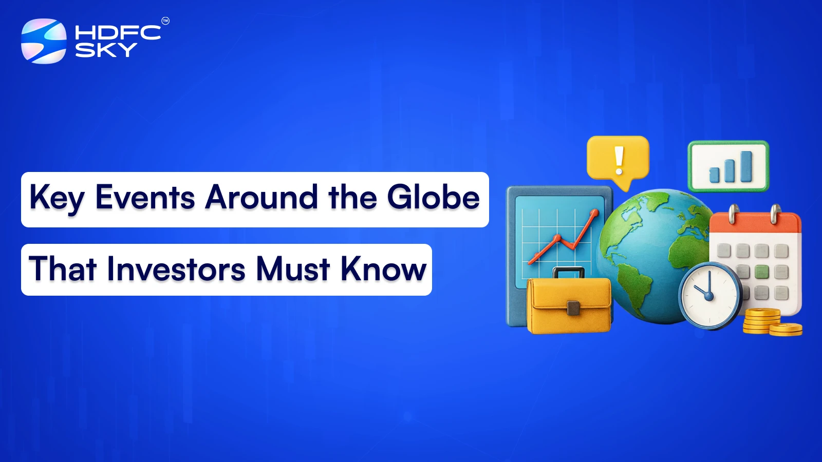 Key Events Around Globe That Investors Must Know