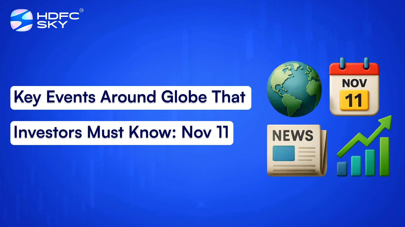 Key Events Around Globe That Investors Must Know: Nov 11