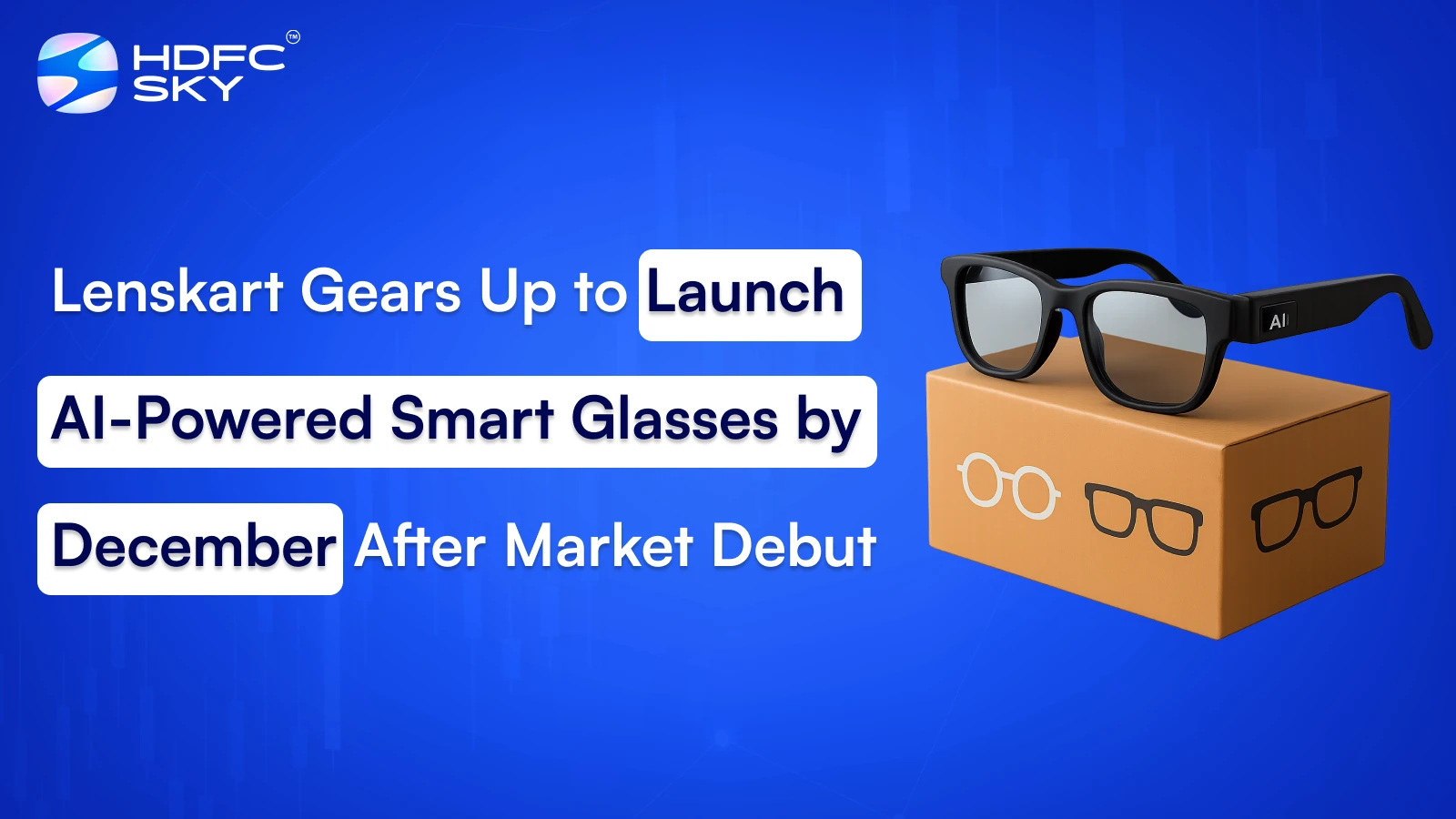 Lenskart Gears Up to Launch AI-Powered Smart Glasses by December After Market Debut