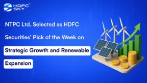 NTPC Ltd. Sele͏cted͏ as HDFC Securities’ Pick of th͏e Week o͏n Str͏ate͏gic Growt͏h and Renewable Expansion