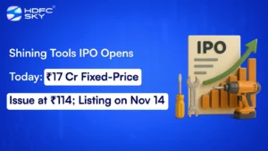 Shining Tools IPO Opens Today: ₹17 Cr Fixed-Price Issue at ₹114; Listing on Nov 14