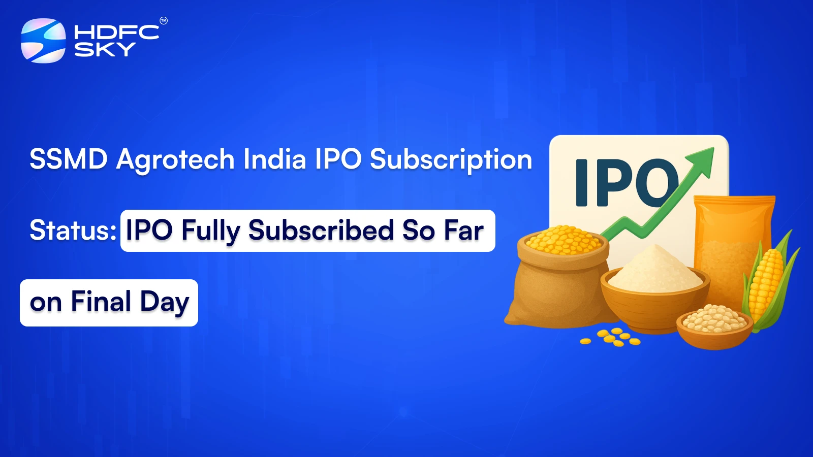 SSMD Agrotech India IPO Subscription Status: IPO Fully Subscribed So Far on Final Day