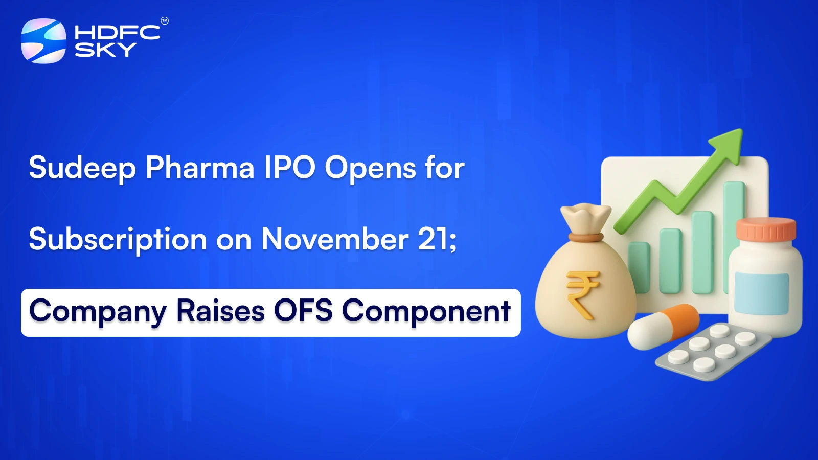 Sudeep Pharma IPO Opens for Subscription on November 21; Company Raises OFS Component