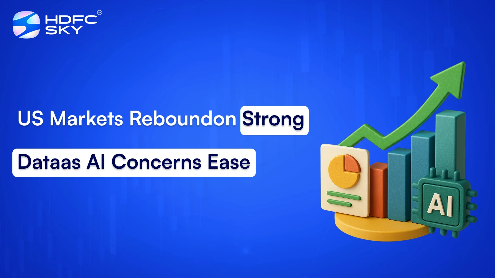 US Markets Reboundon Strong Dataas AI Concerns Ease