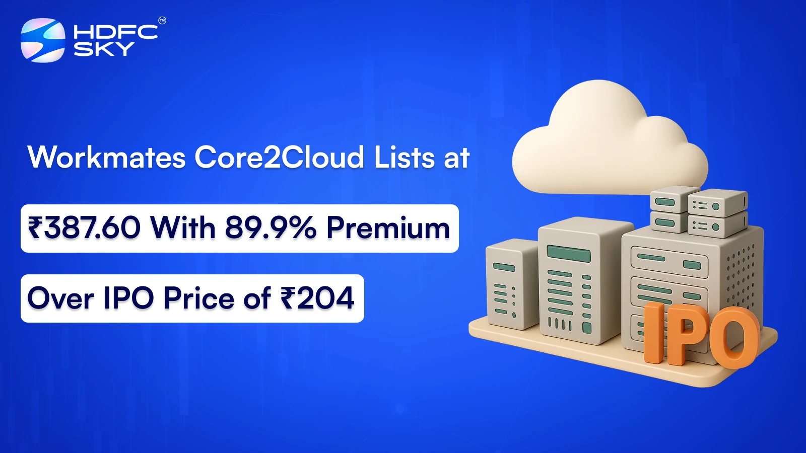 Workmates Core2Cloud Lists at ₹387.60 With 89.9% Premium Over IPO Price of ₹204