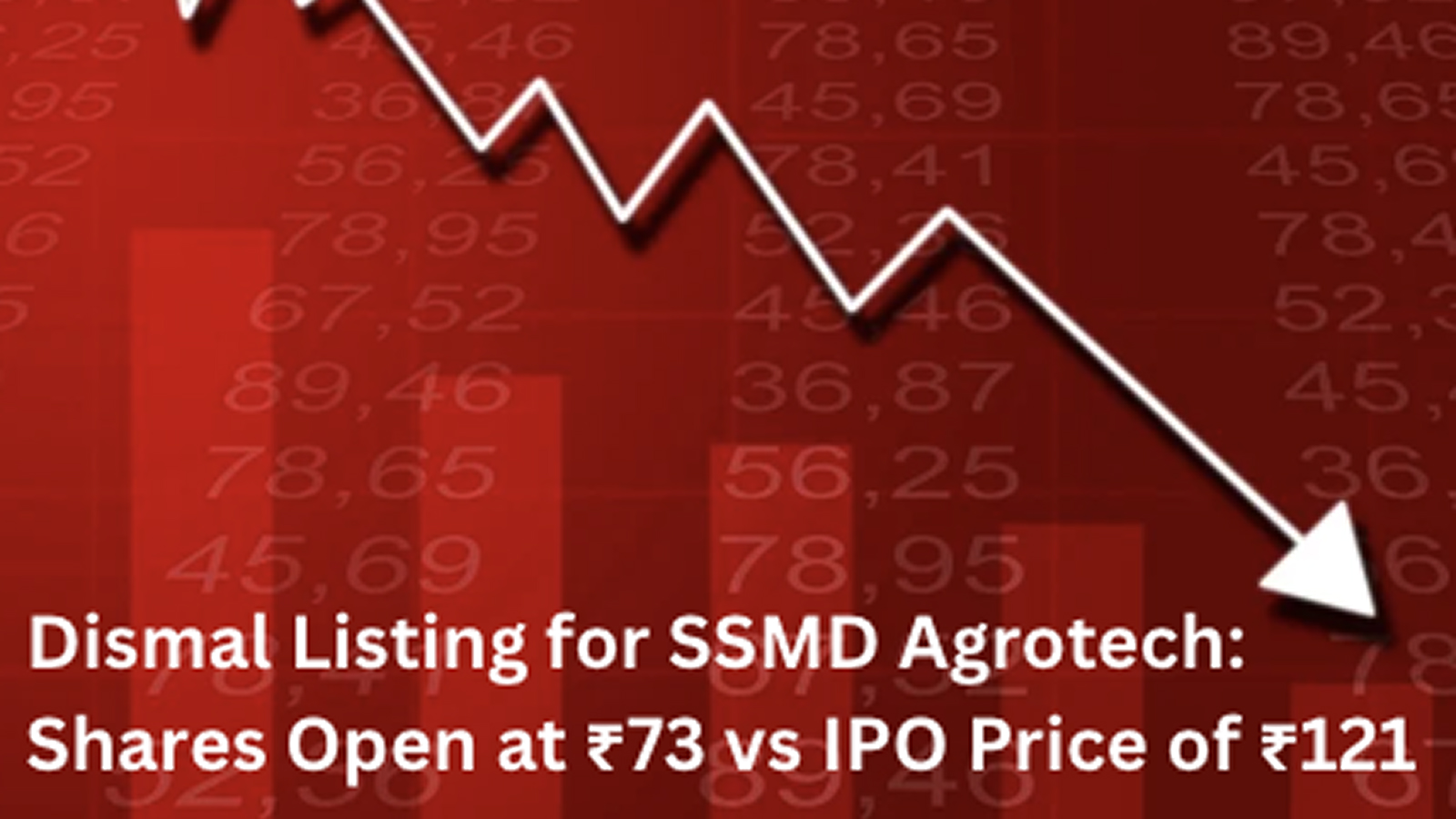 Dismal Listing for SSMD Agrotech: Shares Open at ₹73 vs IPO Price of ₹121