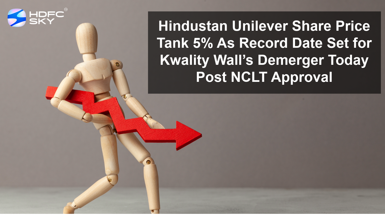 Hindustan Unilever Share Price Tank 5% As Record Date Set for Kwality Wall’s Demerger Today Post NCLT Approval